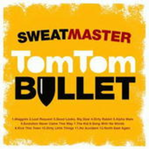 Sweatmaster – Tom Tom Bullet