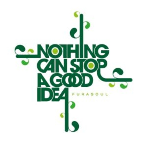 Furasoul – Nothing Can Stop A Good Idea