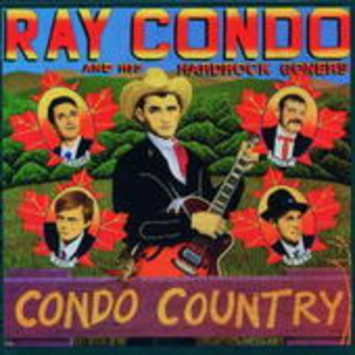 Ray Condo & His Hardrock Goners – Condo Country