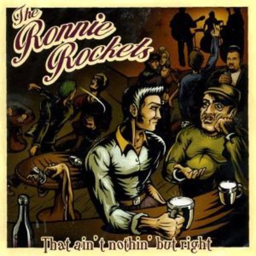 Ronnie Rockets – That Ain't Nothing But Right