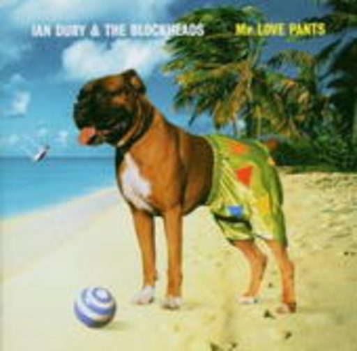 Ian Dury & The Blockheads – Mr. Love Pants