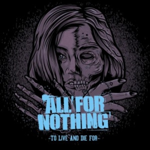 All For Nothing – To Live And Die For