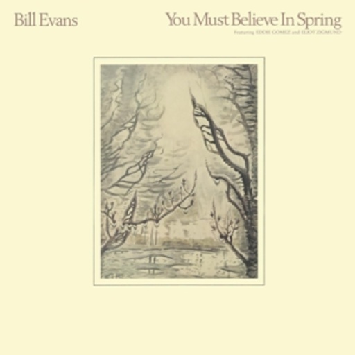 Bill Evans – You Must Believe In Spring