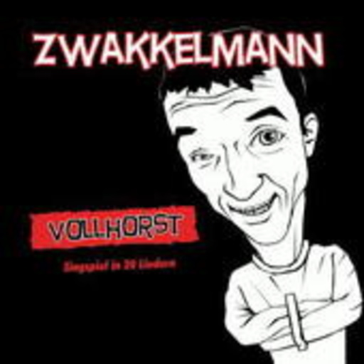 Zwakkelmann – Vollhorst - Singspiel in 20 Liedern