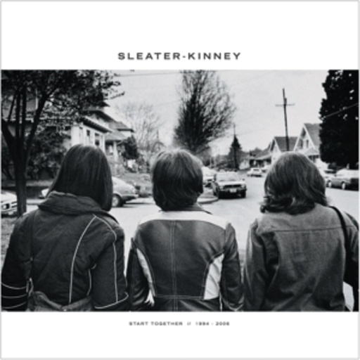 Sleater-Kinney – Start Together//1995 - 2006