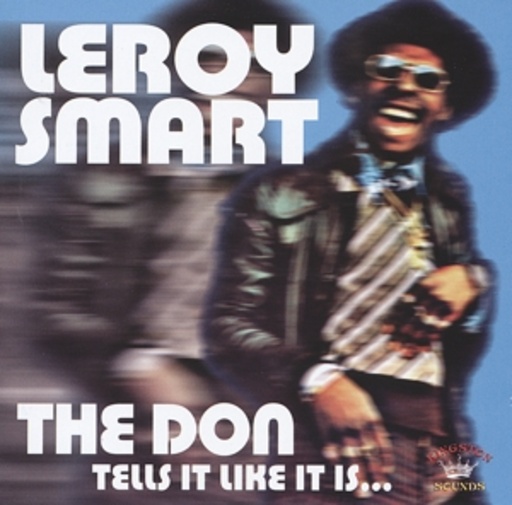 Leroy Smart – The Don Tells It Like It Is