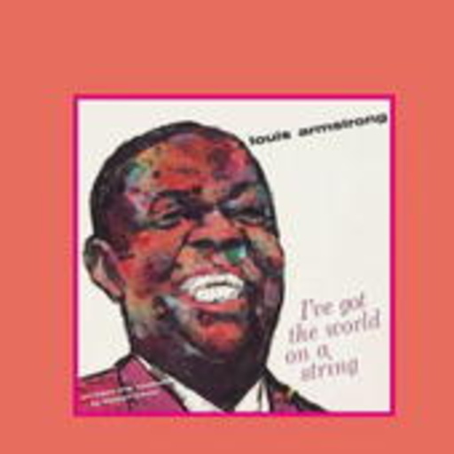 Louis Armstrong – I've Got The World On A String/Louis Under The Stars