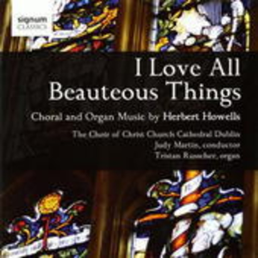 Choir Of Christ Church Cathedral Dublin – I Love All Beauteous Things