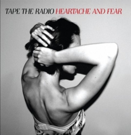 Tape The Radio – Heartache And Fear