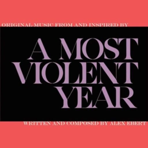Alex Ebert – A Most Violent Year