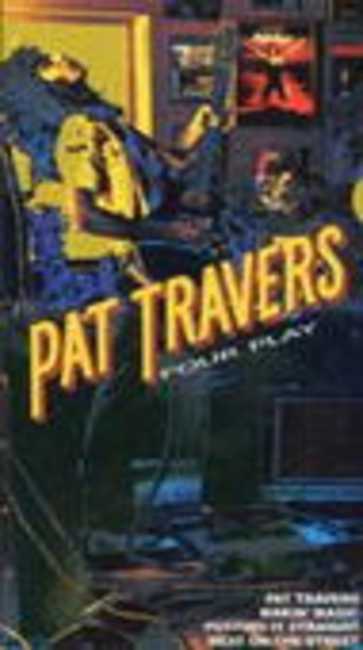 Pat Travers – Four Play: Pat Travers, Makin' Magic, Putting It Straight, Heat On The Street