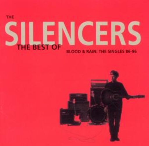 The Silencers – The Best Of - Blood & Rain: The Singles 86-96