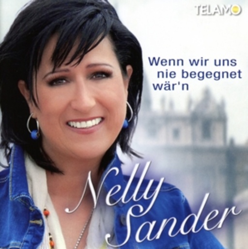 Nelly Sander – Wenn wir uns nie begegnet wär'n