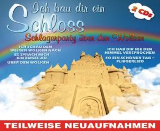 Diverse – Ich bau dir ein Schloss - Schlagerparty über den Wolken