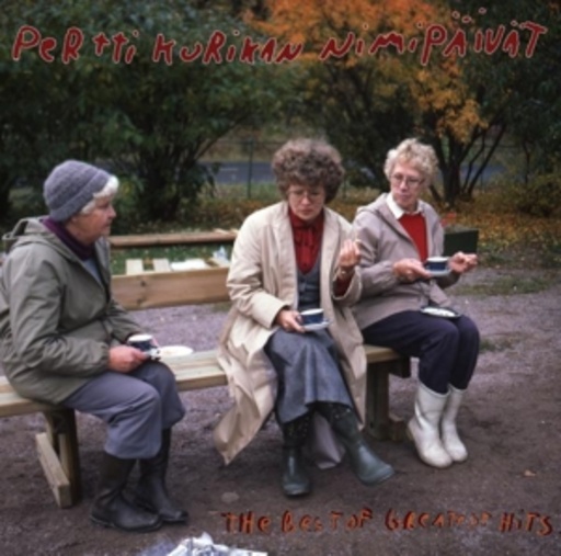 Pertti Kurikan Nimipäivät – The Best Of Greatest Hits