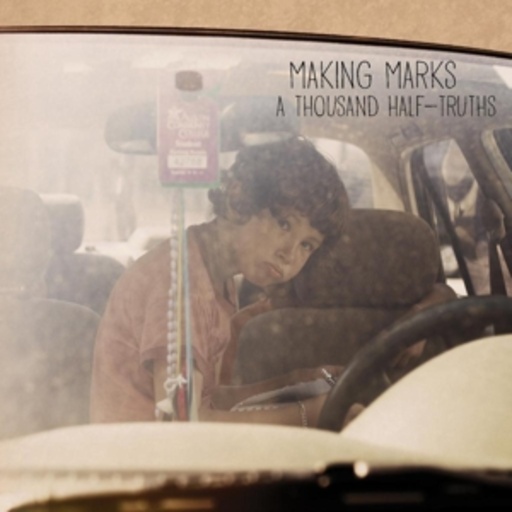 Making Marks – A Thousand Half-Truths