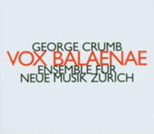 Ensemble für Neue Musik Zürich – Vox Balaenae, Eleven Echoes Of Autumn, Dream Sequence, Four Nocturnes