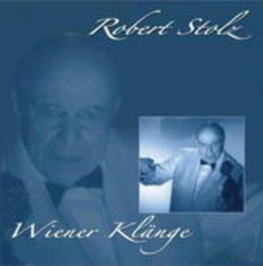 Robert Stolz – Wiener Klänge