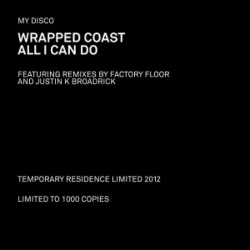 My Disco – Wrapped Coast/All I Can Do