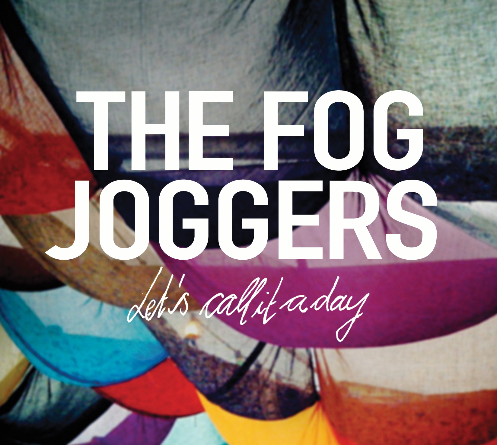 The Fog Joggers – Let's Call It A Day