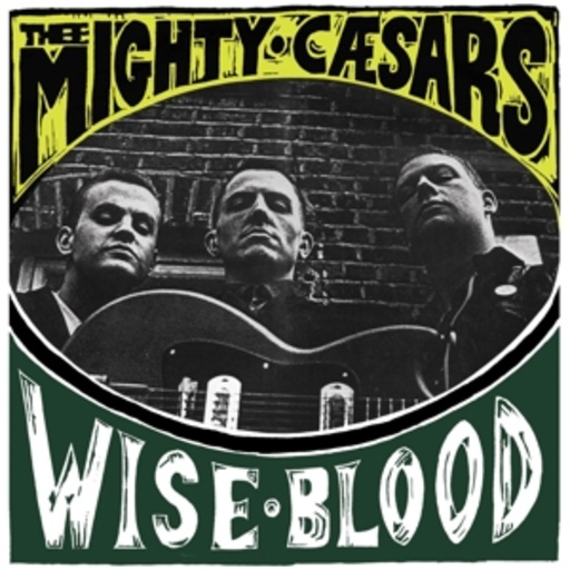 Thee Mighty Caesars – Wiseblood