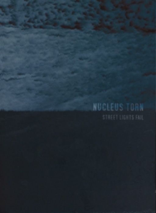 Nucleus Torn – Street Lights Fail