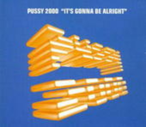 Pussy 2000 – It's Gonna Be Allright