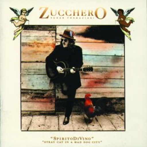 Zucchero Sugar Fornaciari – Spirito Di Vino - Stray Cat In A Mad Dog City