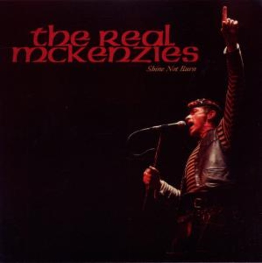 The Real McKenzies – Shine Not Burn