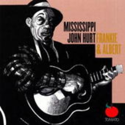 Mississippi John Hurt – Frankie & Albert