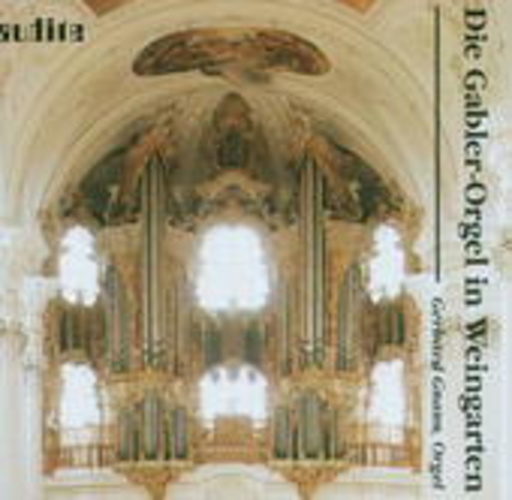Gerhard Gnann – Die Gabler-Orgel in Weingarten