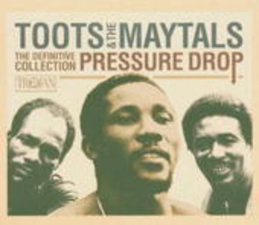Toots & The Maytals – Pressure Drop - The Definitive Collection
