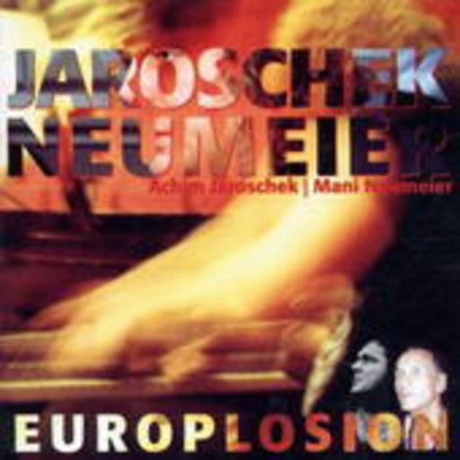 Jaroschek-Neumeier – Europlosion