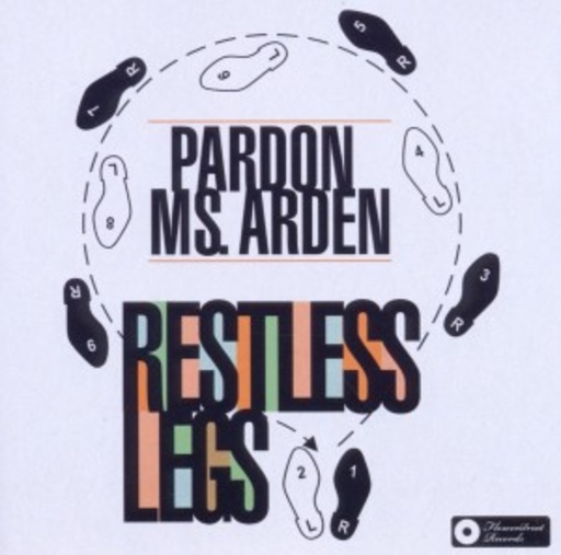 Pardon Ms. Arden – Restless Legs