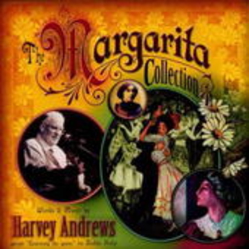 Harvey Andrews – Margarita Collection