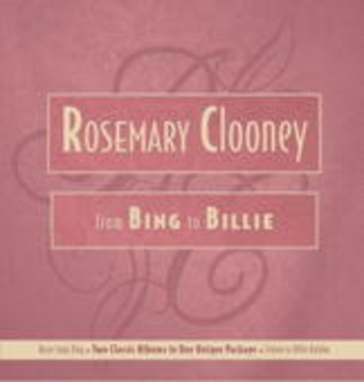 Rosemary Clooney – From Bing To Billie (Rosie Sings Bing/Tribute To Billie Holiday)