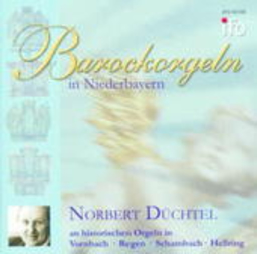 Norbert Düchtel – Barockorgeln in Niederbayern