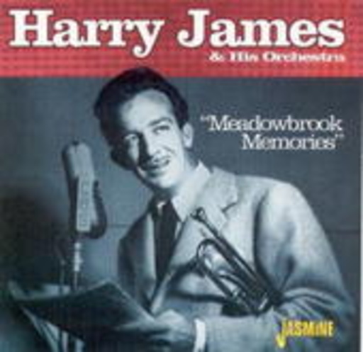Harry James – Meadowbrook Memories