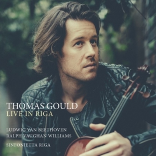 Thomas Gould/Sinfonietta Riga – Live In Riga