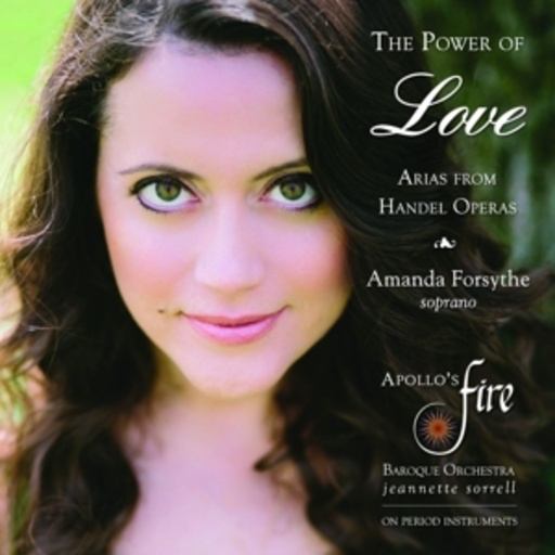 Amanda Forsythe – The Power Of Love - Arias From Händel Operas
