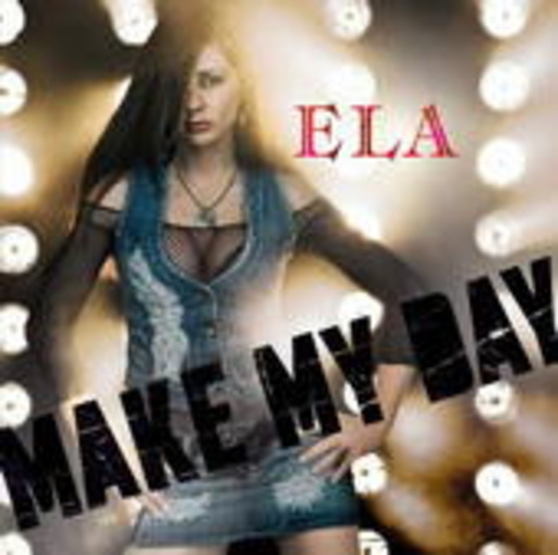 Ela – Make My Day