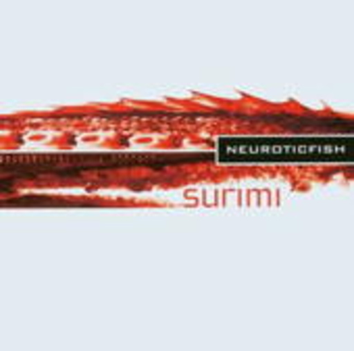 Neuroticfish – Surimi - The First Singles