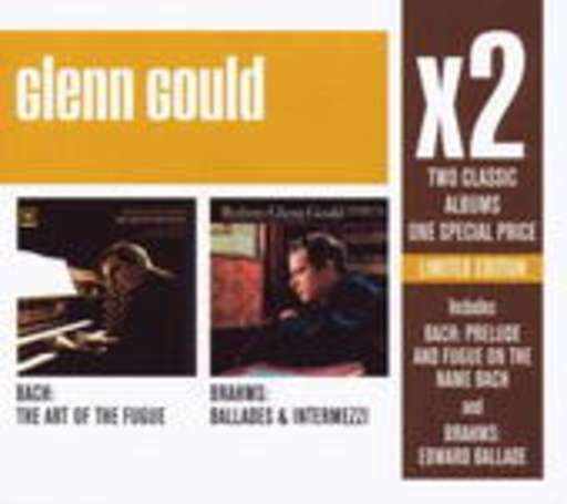 Glenn Gould – X2 (Brahms: Ballades & Intermezzi/Bach: The Art Of The Fugue)