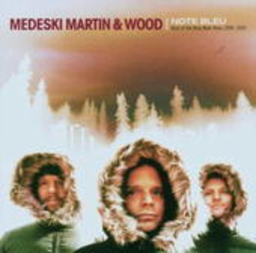 Medeski, Martin & Wood – Note Bleu: Best Of The Blue Note Years 1998-2005