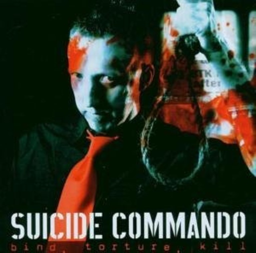 Suicide Commando – Bind, Torture, Kill