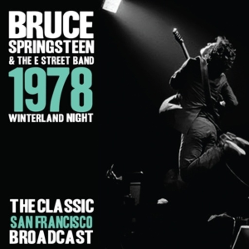 Bruce Springsteen & The E Street Band – Winterland Night 1978