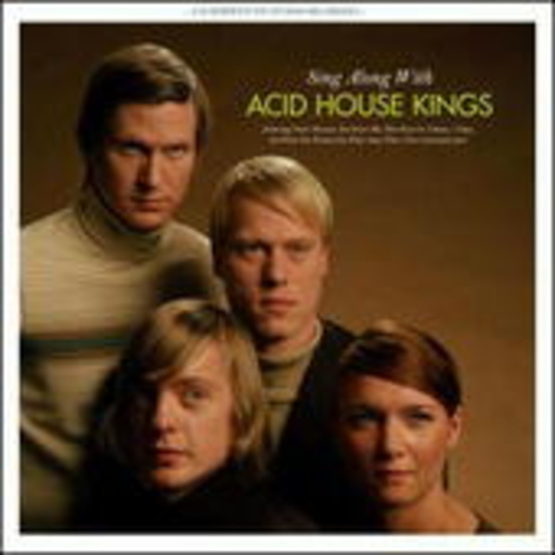 Acid House Kings – Sing Along With Acid House Kings