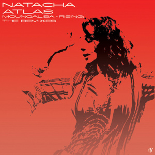 Natacha Atlas – Mounqaliba - Rising: The Remixes