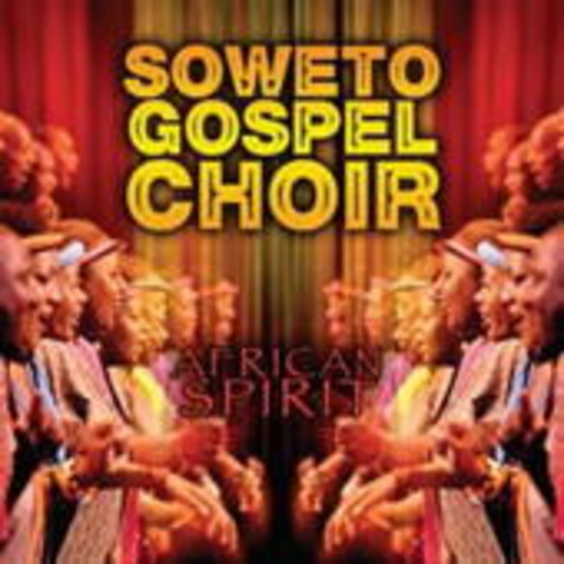 Soweto Gospel Choir – African Spirit