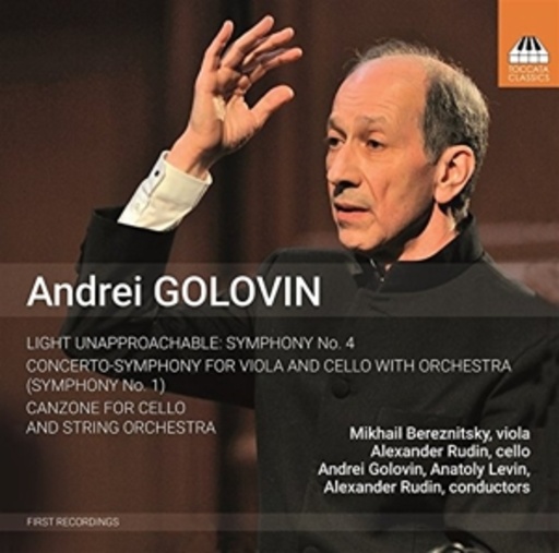 Bereznitsky/Rudin/Golovin/Levin/Rudin – Light Unapproachable: Symphony No. 4/Concerto-Symphony For Viola And Cello